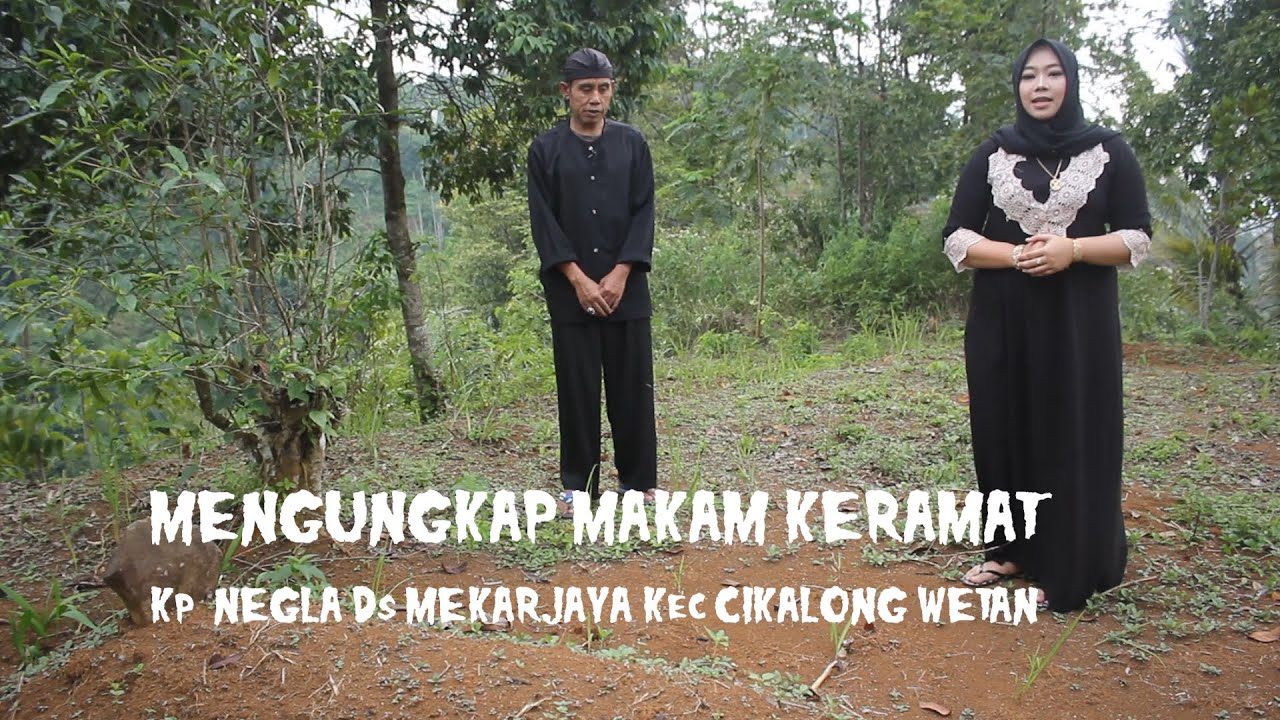 MENGUNGKAP MAKAM KERAMAT DAN HARTA KARUN DI KP CINEGLA DS MEKARJAYA KAB BANDUNG BARAT