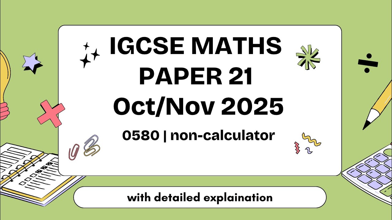 Математика IGCSE, октябрь/ноябрь 2025 г., стр. 21: решения и пояснения | Без калькулятора