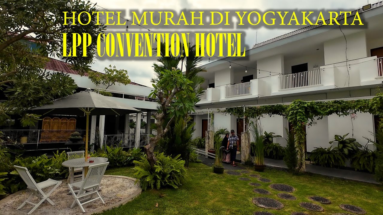 LPP CONVENTION HOTEL YOGYAKARTA || Murah, Strategis, Pusat Kota