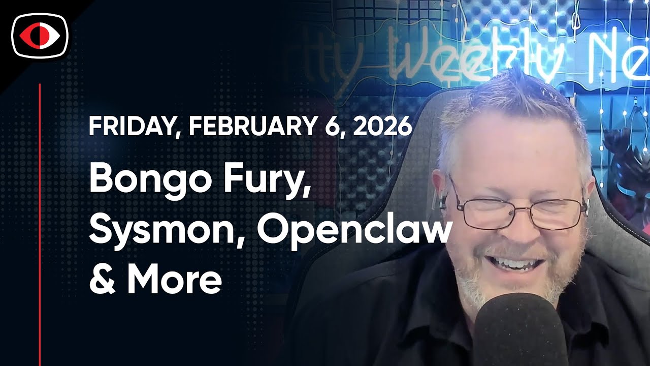 The smell of victory, Bongo Fury, Sysmon, Looker, Openclaw, Kimwolf, Josh Marpet - SWN #553