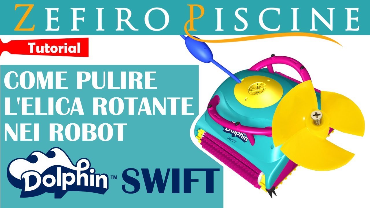 Tutorial - Pulire l'elica rotante nel Robot per piscina Maytronics Dolphin Swift | ZefiroPiscine