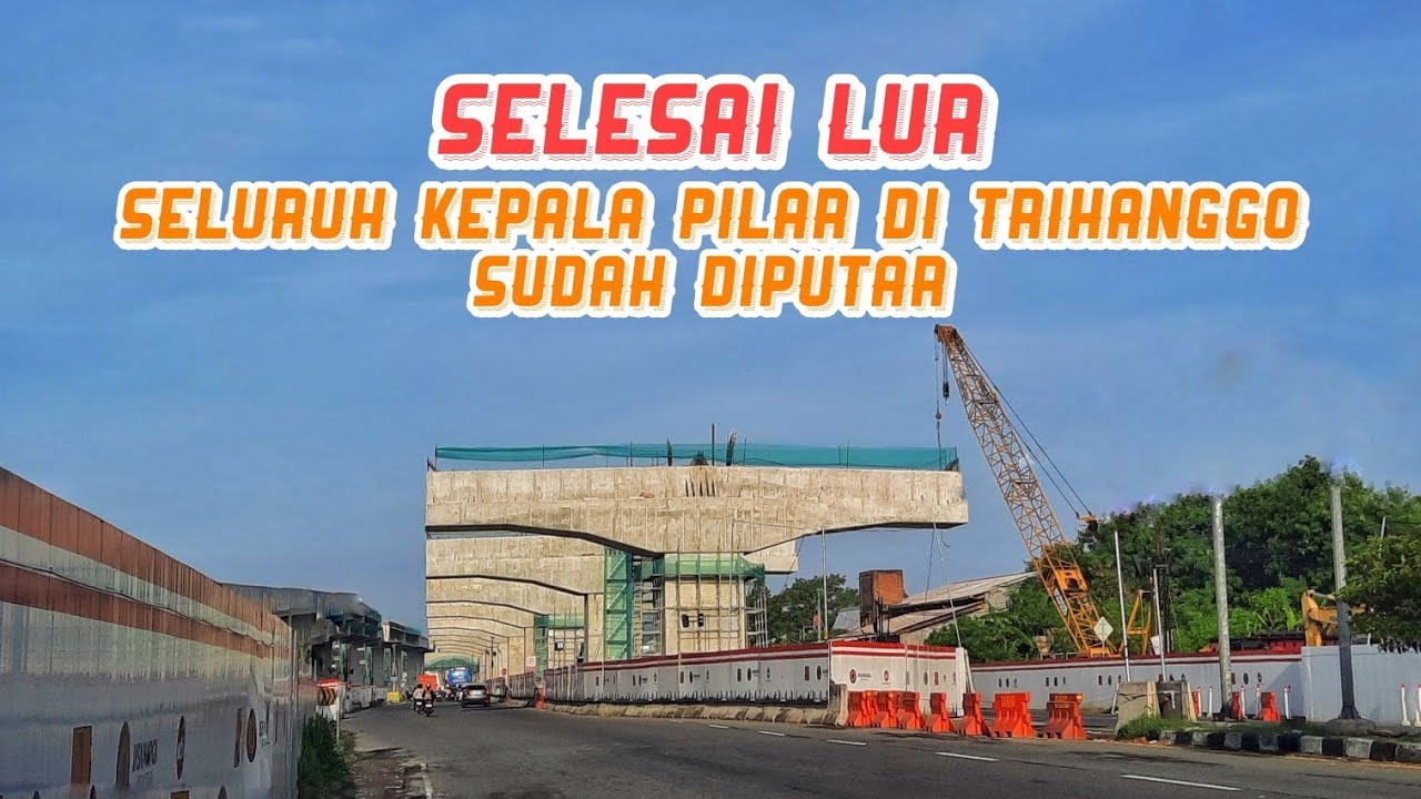 KONDISI RUAS TRIHANGGO PASCA ROTASI PIERHEAD TERAKHIR ‼️ Progres Tol Jogja - Solo Seksi 2 Paket 2.2B