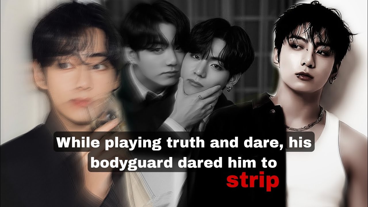 A Late-Night Truth and Dare With His Bodyguard || Taekook / Vkook Oneshot ff || TopTae 