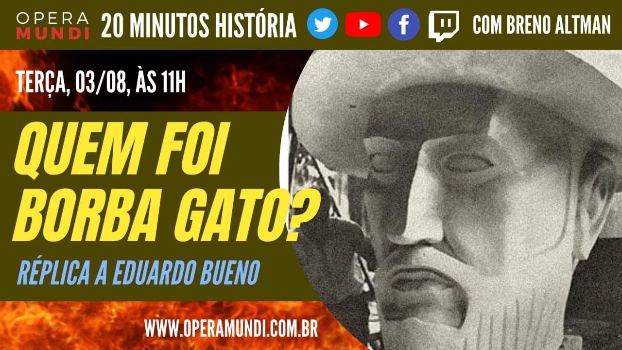 QUEM FOI BORBA GATO? 20 MINUTOS HISTÓRIA