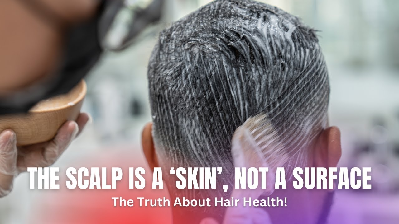 The Scalp is a 'Skin', Not a Surface - The Truth About Hair Health!