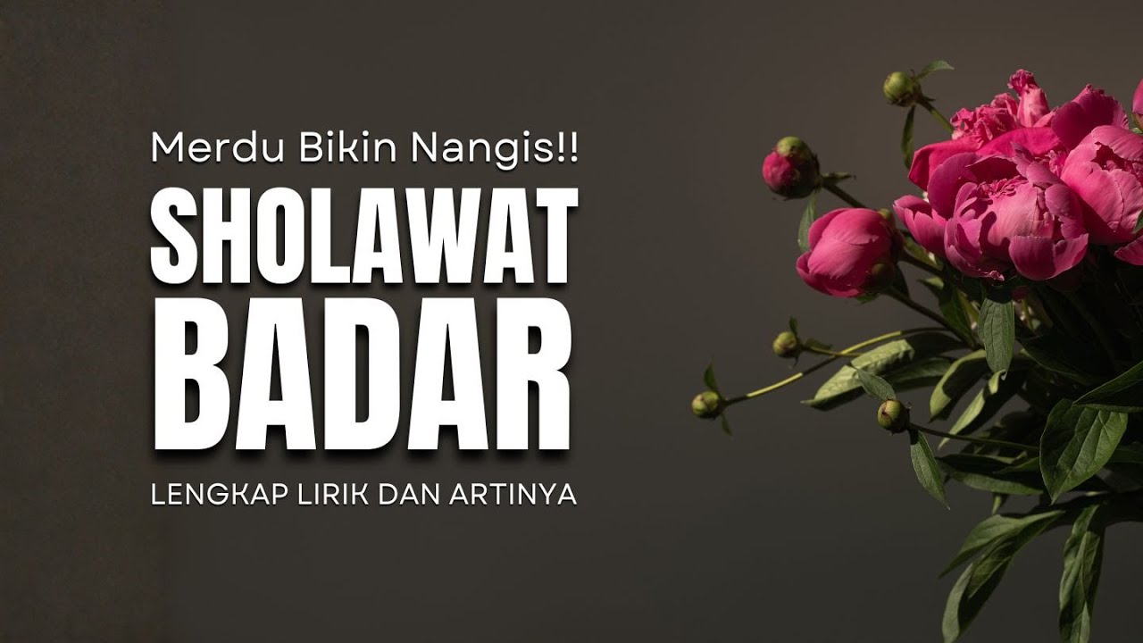 Sholawat Badar Merdu Lengkap Lirik Dan Artinya