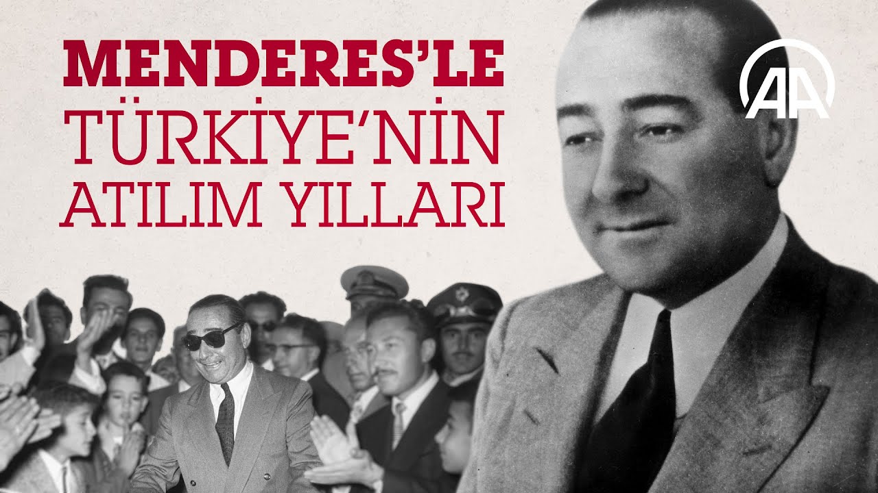 Menderes'le Türkiye'nin atılım yılları