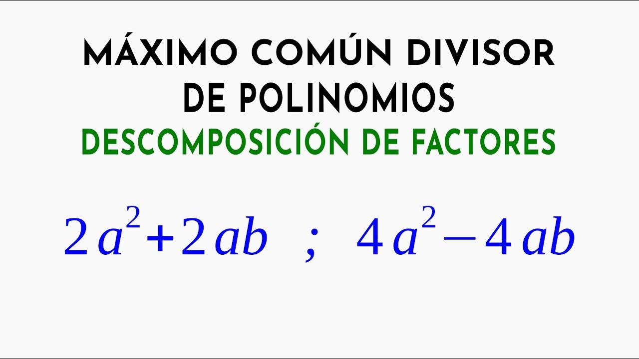 Máximo Común Divisor de Polinomios por Descomposición de Factores | 01