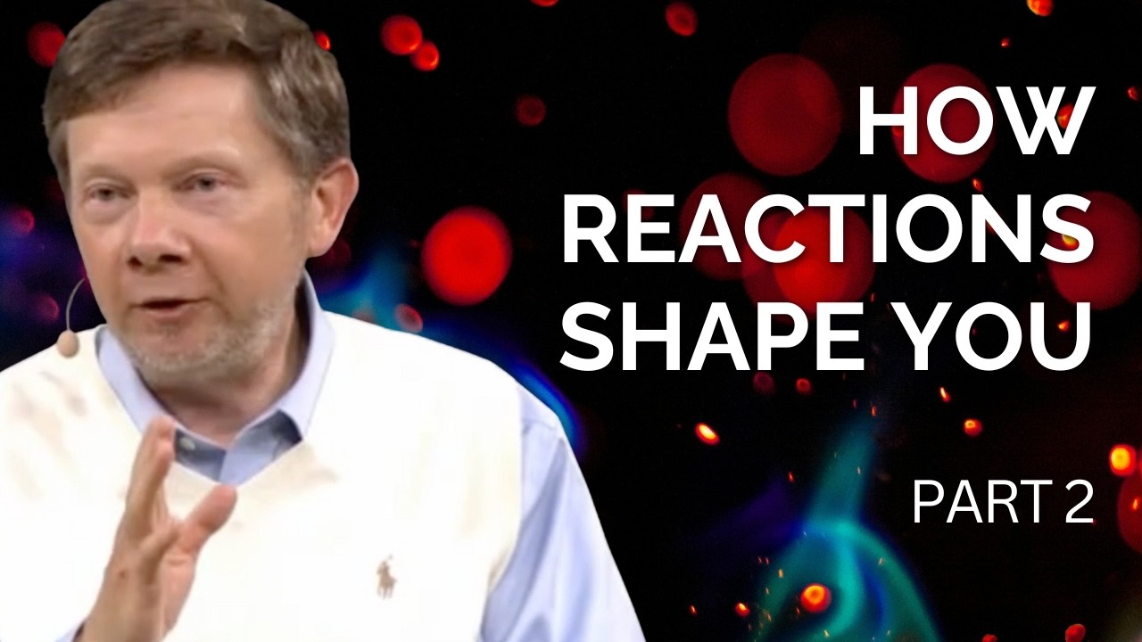 How Reactions Shape Your Life | Eckhart Tolle on Choosing A Life Presence (Part 2)