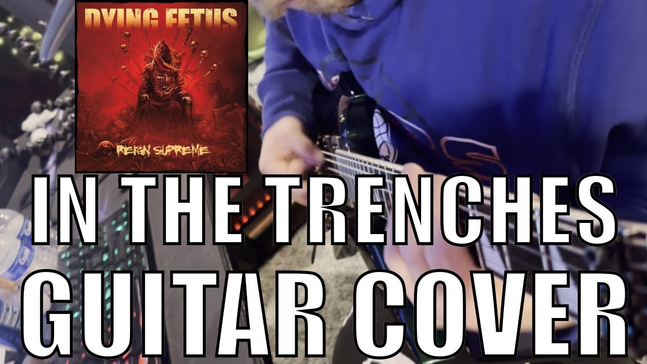 Dying Fetus - In The Trenches(Guitar Cover)