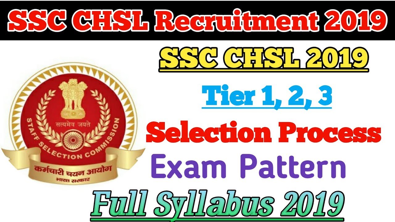 SSC CHSL SELECTION PROCESS, EXAM PATTERN 2019 / SSC CHSL SYLLABUS 2019 / SSC CHSL 2019