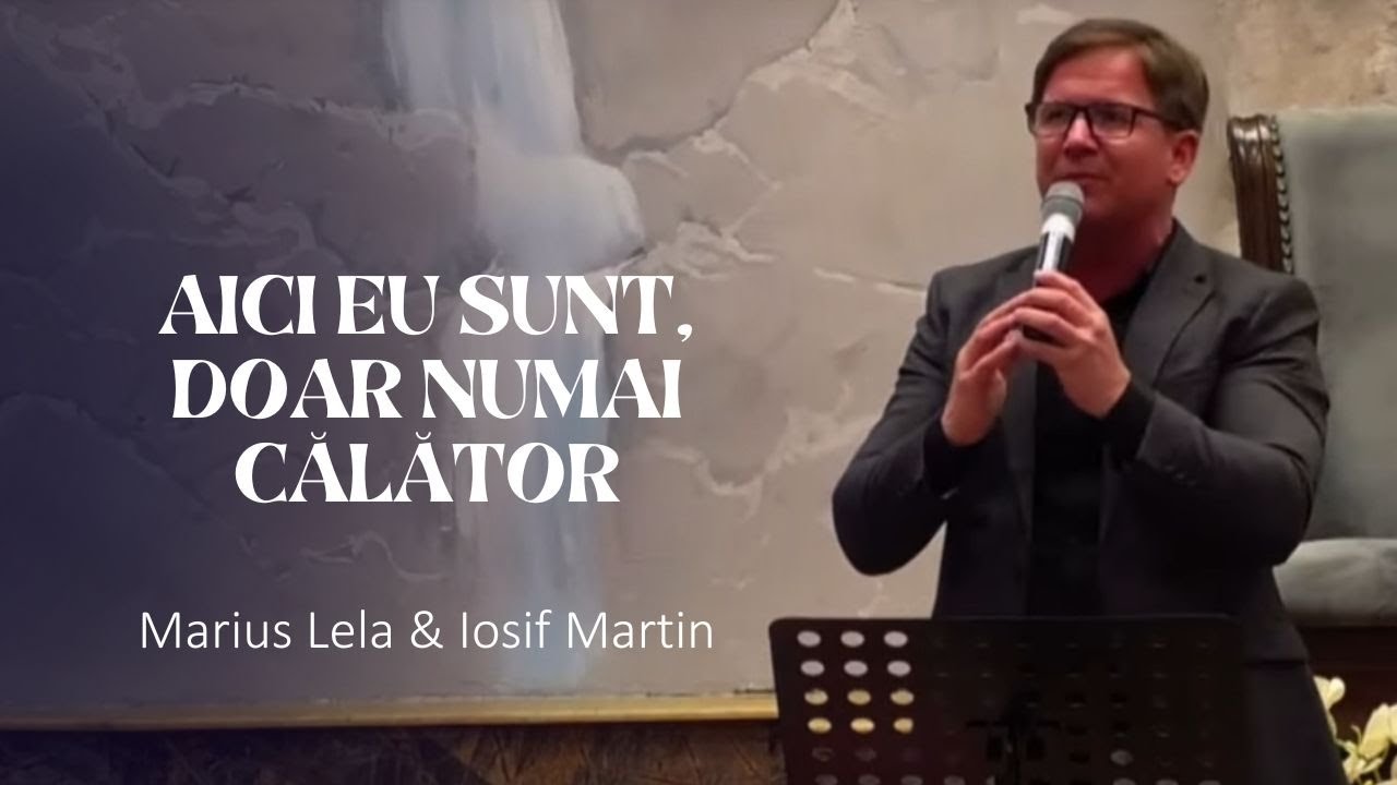 Marius Lela &  Iosif Martin - Aici eu sunt, doar numai călător