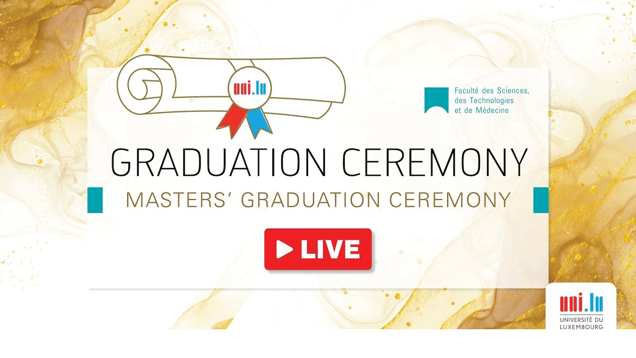 uni.lu 2023 Masters' Graduation Ceremony - Faculty of Science, Technology and Medicine