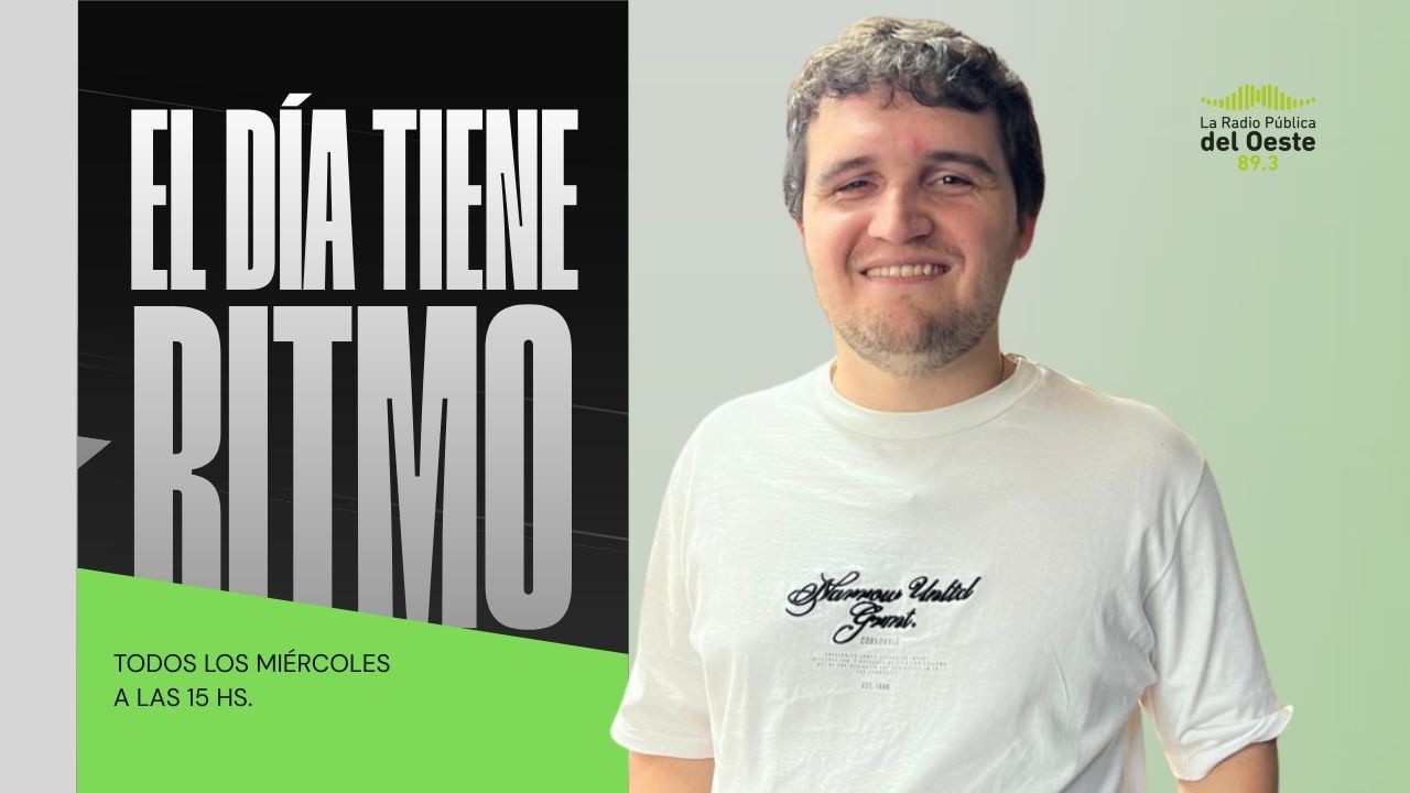 🔴El Día Tiene Ritmo | La Radio Pública del Oeste 89.3