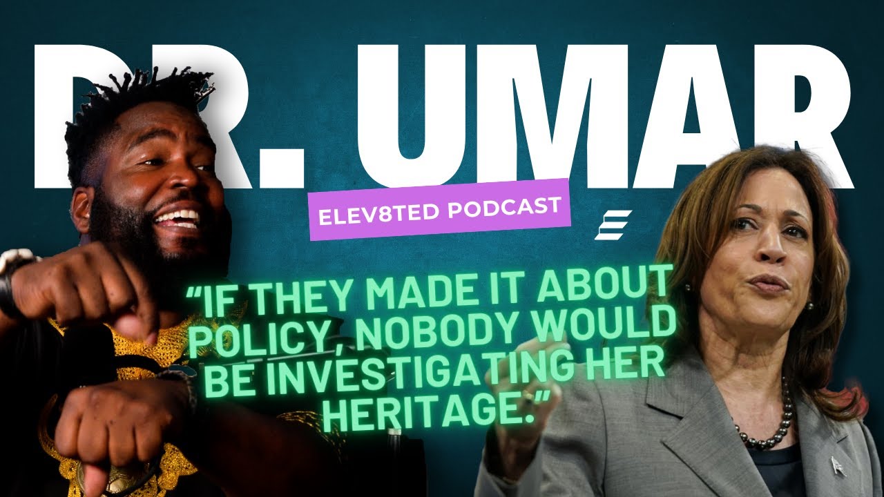 Dr. Umar Talks Kamala Harris, Real Estate, and Athletes & Snowbunny Crisis - Part 1