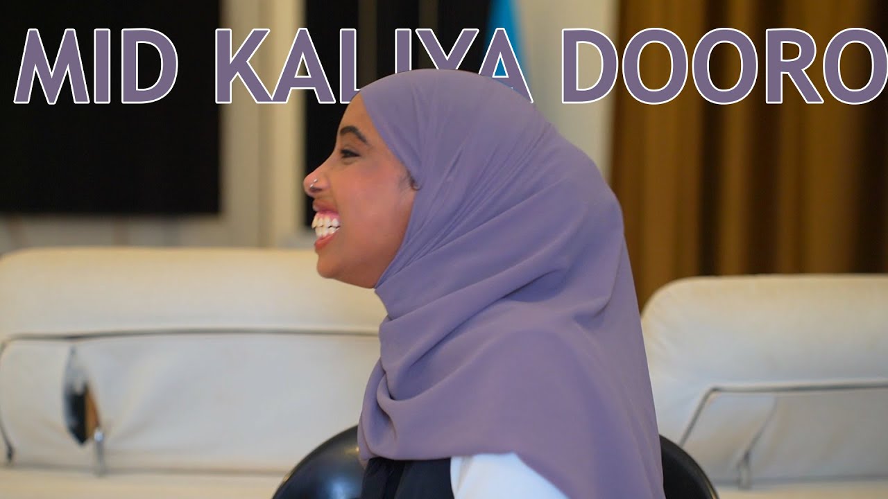 MiD KALiYA DOORO WIILKEEDA AYAY KA DOORATAY MA SAMAYN LAHAYD ADI?