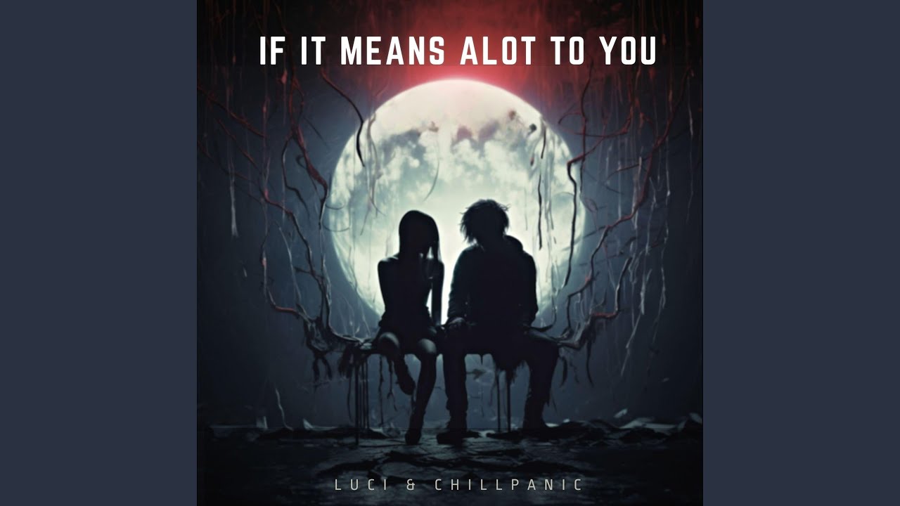 If It Means A Lot To You