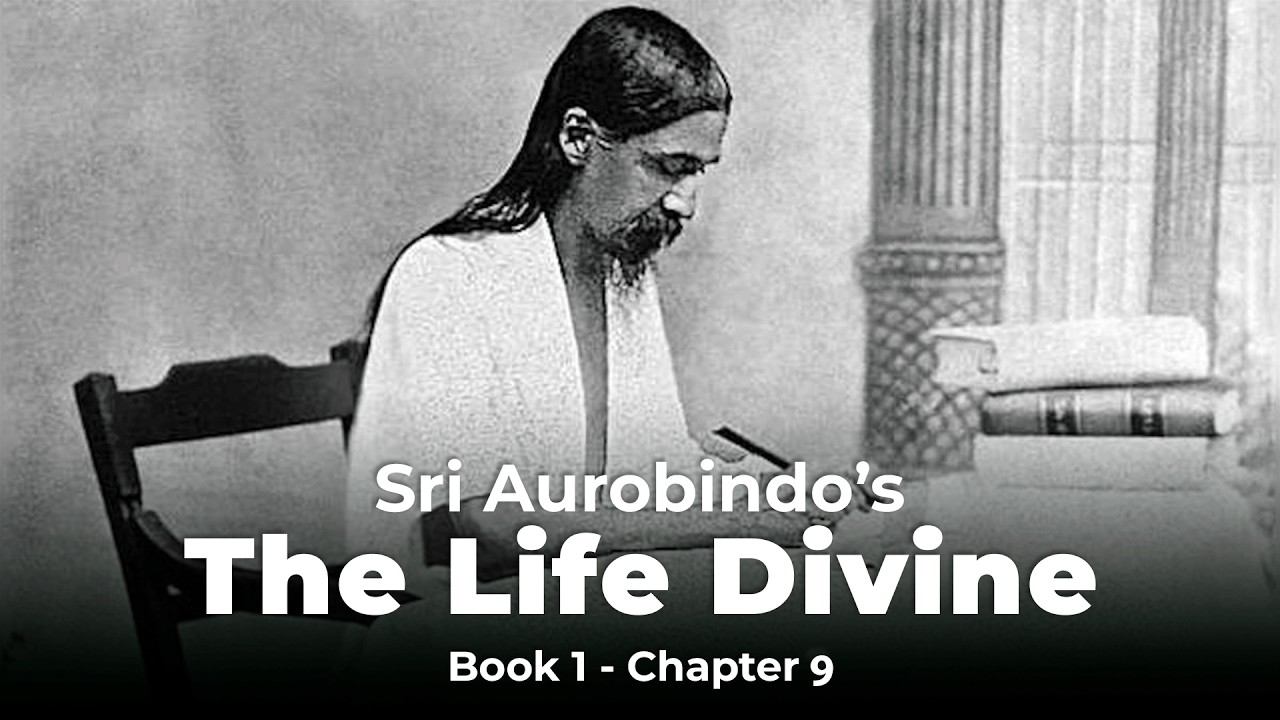 «Божественная жизнь» Шри Ауробиндо в исполнении Дипти Тевари | Книга 1 - Глава 9