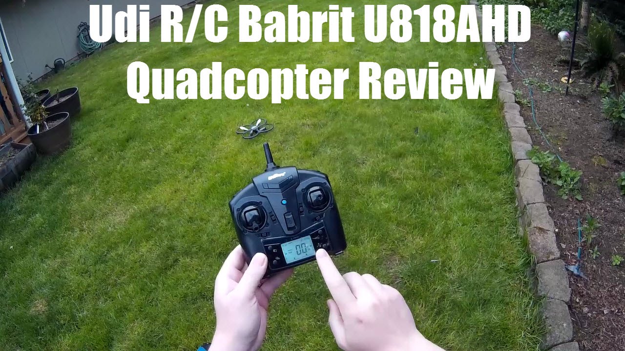 udi R/C Babrit U818A HD RC Quadcopter Review