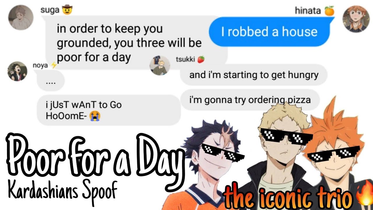 The Trio goes Poor for a Day?? | Kardashians Spoof | Haikyuu Text Lyric Prank