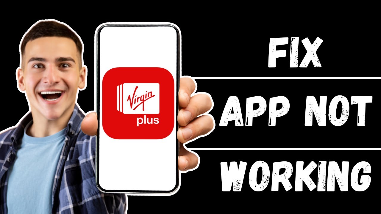 Virgin Plus My Account App Not Working: How to Fix Can't Login to Virgin My Account App