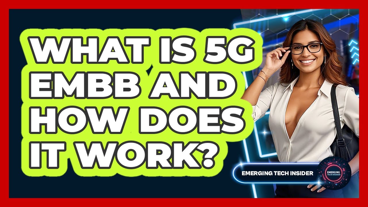 What Is 5G eMBB And How Does It Work? - Emerging Tech Insider