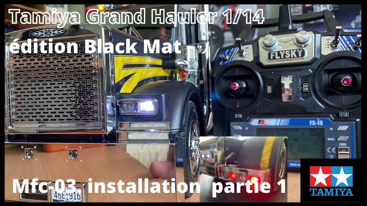 Tamiya MFC-03 / installation sur le  tamiya Grand Hauler / partie 1