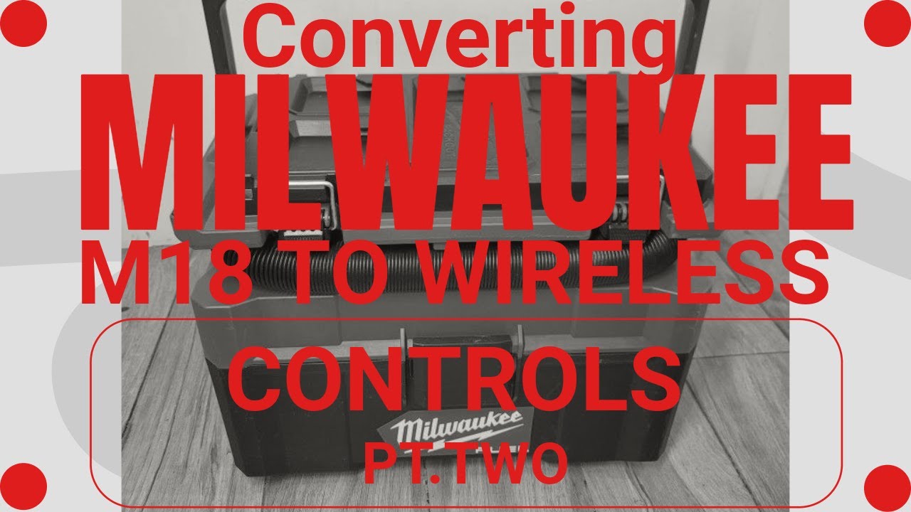 ПЕРЕВОД MILWAUKEE M18 НА БЕСПРОВОДНОЕ УПРАВЛЕНИЕ. ЧАСТЬ ВТОРАЯ