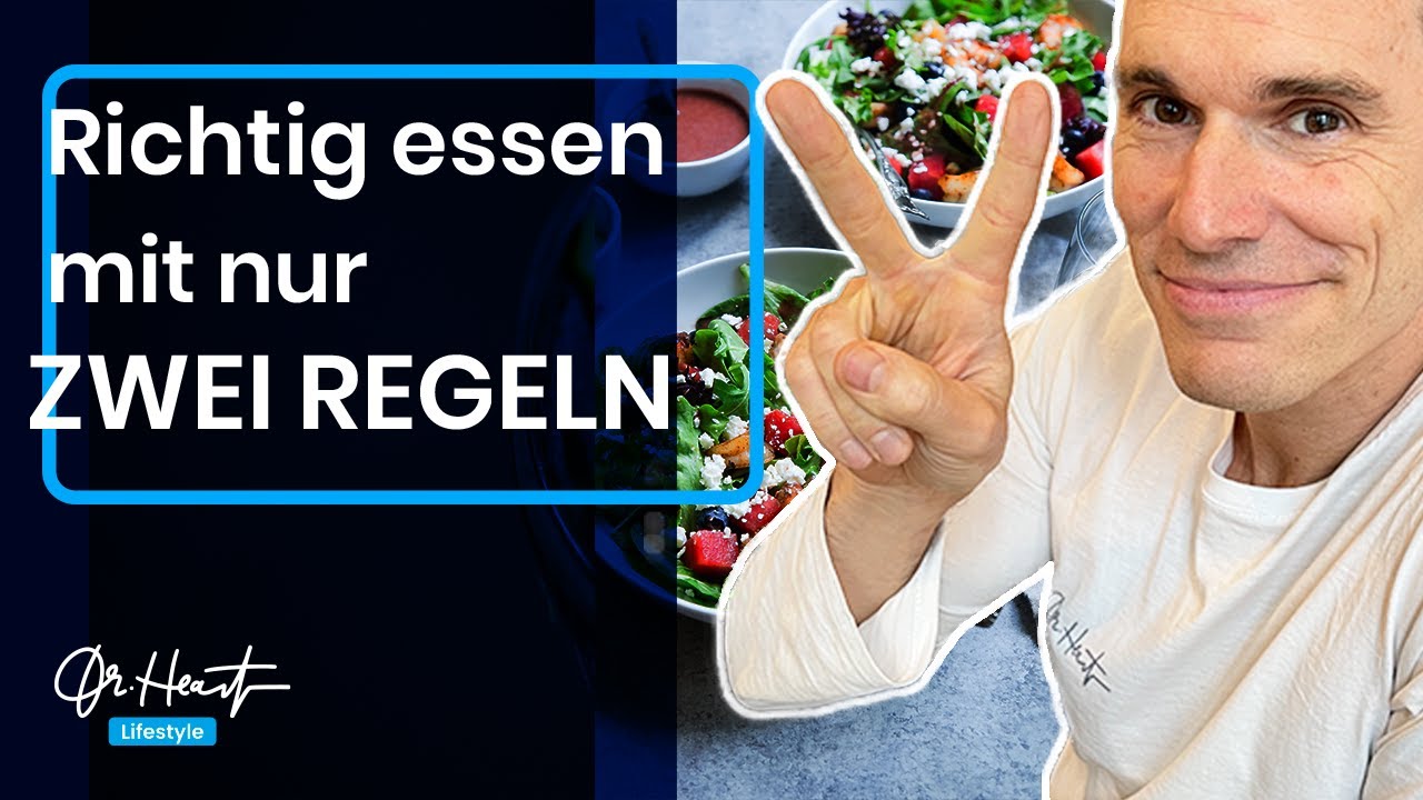 Richtig gesund ern&auml;hren mit NUR 2 REGELN | Dr. Heart