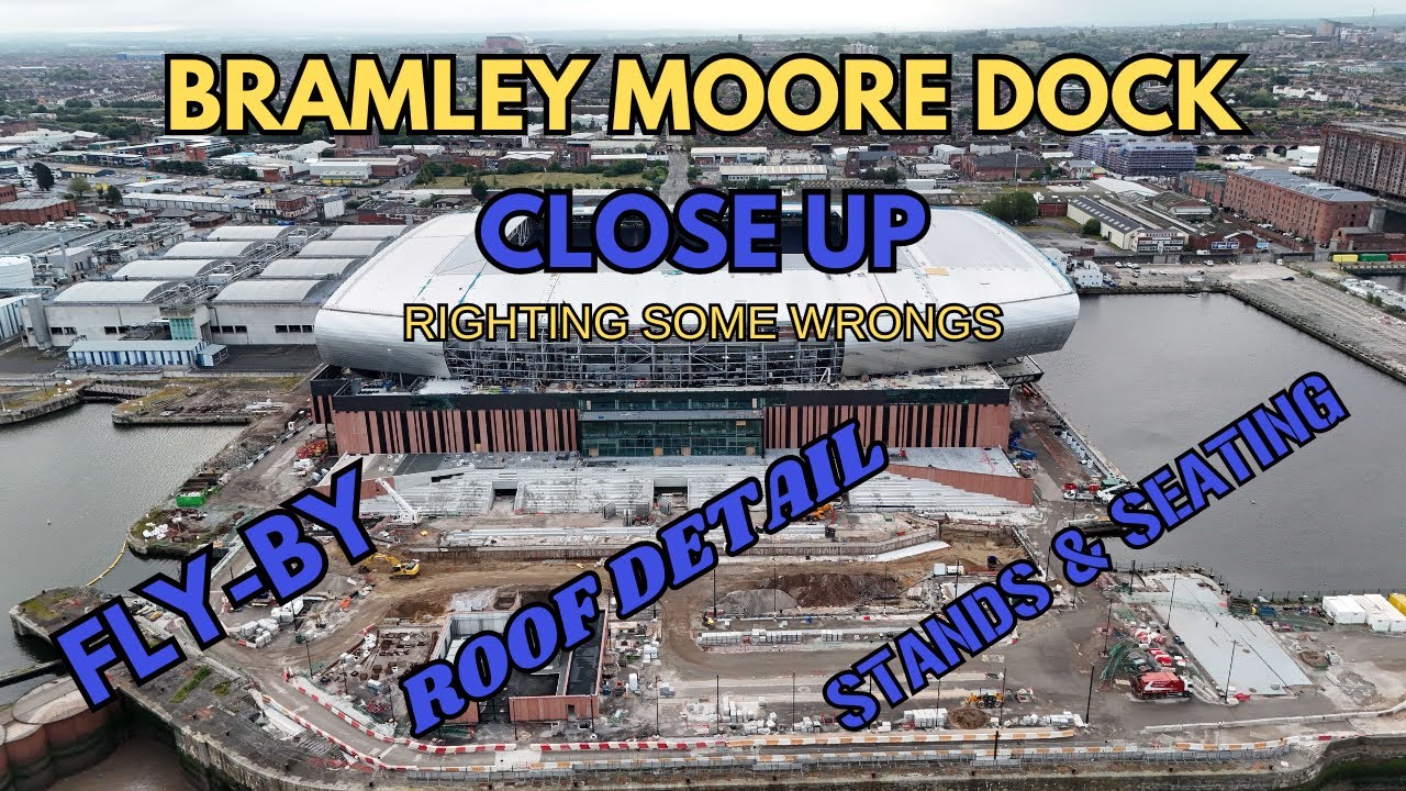 Bramley Moore Dock - Everton FC Stadium - 22nd June 2024