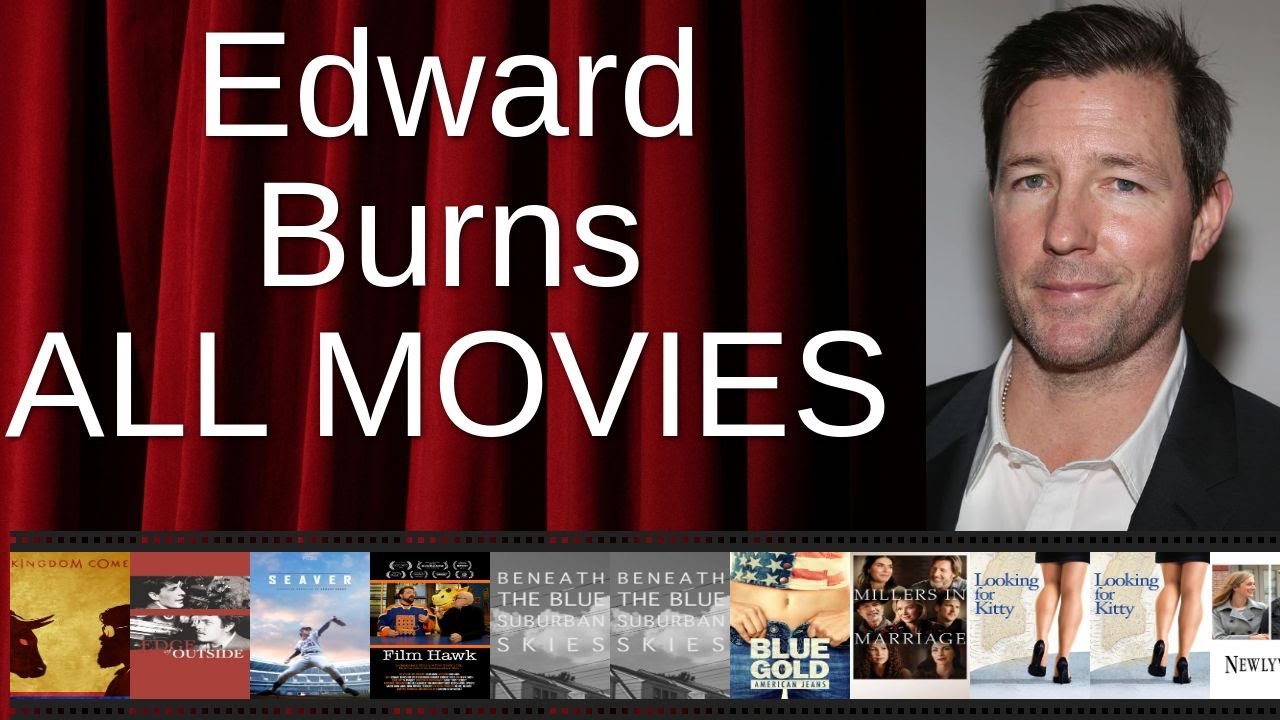 ALL Edward Burns Movies Ranked by Score (Critics + Fans)
