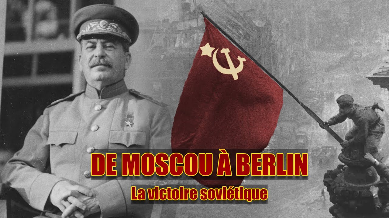 De Moscou à Berlin : La Victoire Soviétique sur l’Allemagne Nazie