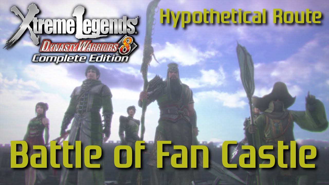 Dynasty Warriors 8 Xtreme Legends | Battle of Fan Castle (Shu Hypothetical Route Ep.1)