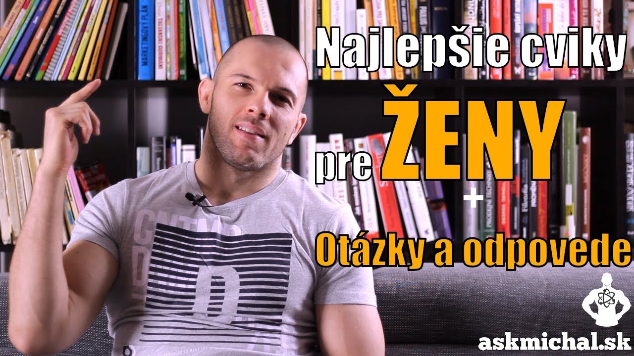 Otázky a odpovede + Najlepšie cviky pre ženy