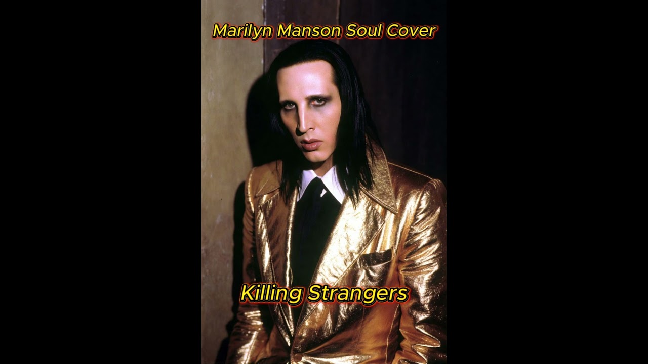 Marilyn Manson Killing Strangers (soul cover)