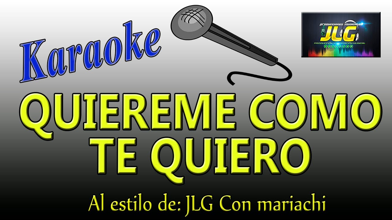 QUIEREME COMO TE QUIERO Karaoke JLG Mariachi