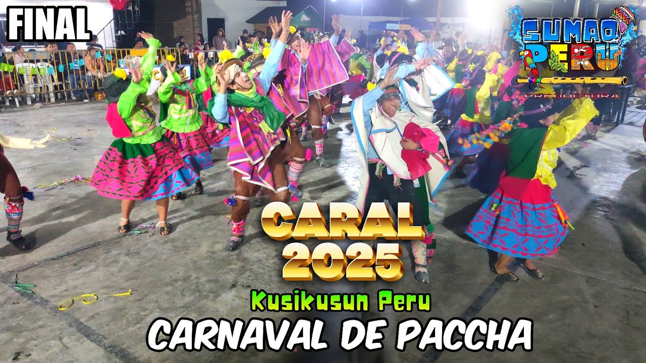 Carnaval de Paccha - Ayacucho | Kusikusun Perú || [FINAL] 'CARAL 2025'