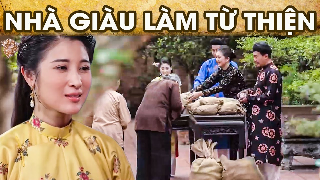 CỔ TÍCH NHÀ GIÀU LÀM TỪ THIỆN | CỔ TÍCH VIỆT NAM | PHIM TRUYỆN CỔ TÍCH HAY NHẤT 2025 | GHIỀN CỔ TÍCH