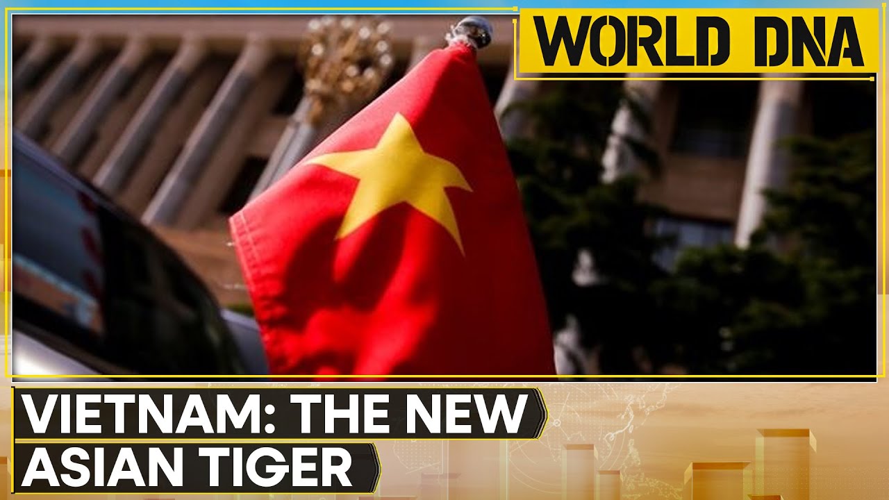 Vietnam Aims to Become Asia’s Next Tiger Through Economic Overhaul | WION