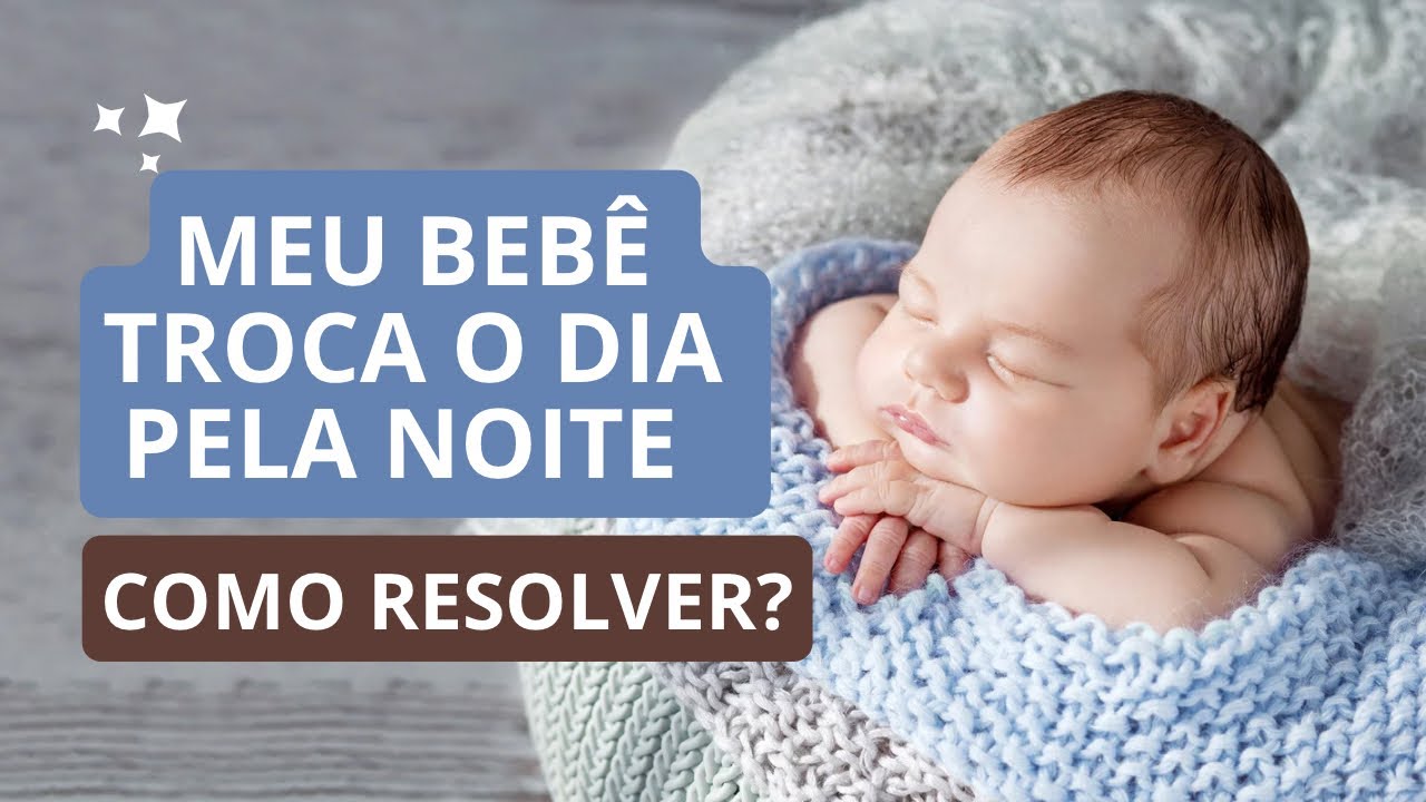 Meu bebê troca o dia pela noite. Como resolver? Especialista do Sono responde! 