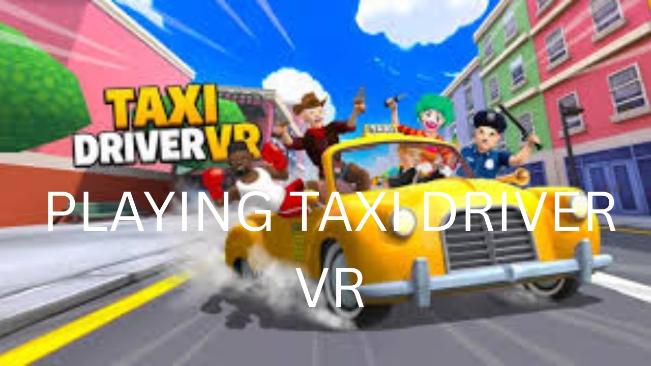 PLAYING TAXI DRIVER VR