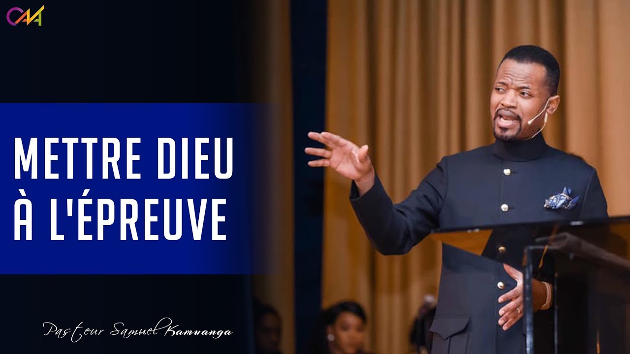 Pasteur Samuel KAMUANGA - Mettre Dieu à l'épreuve - 14 Avril 2019