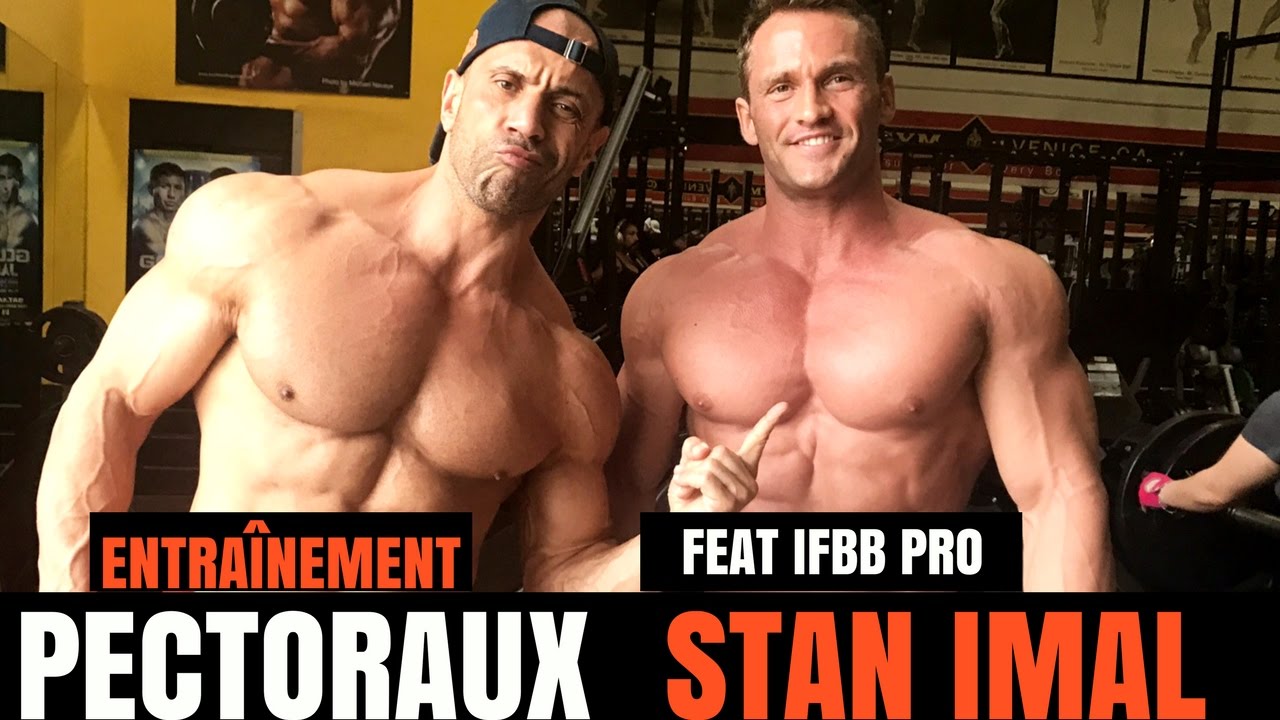Ma SÉANCE PECTORAUX avec IFBB Pro STAN IMAL