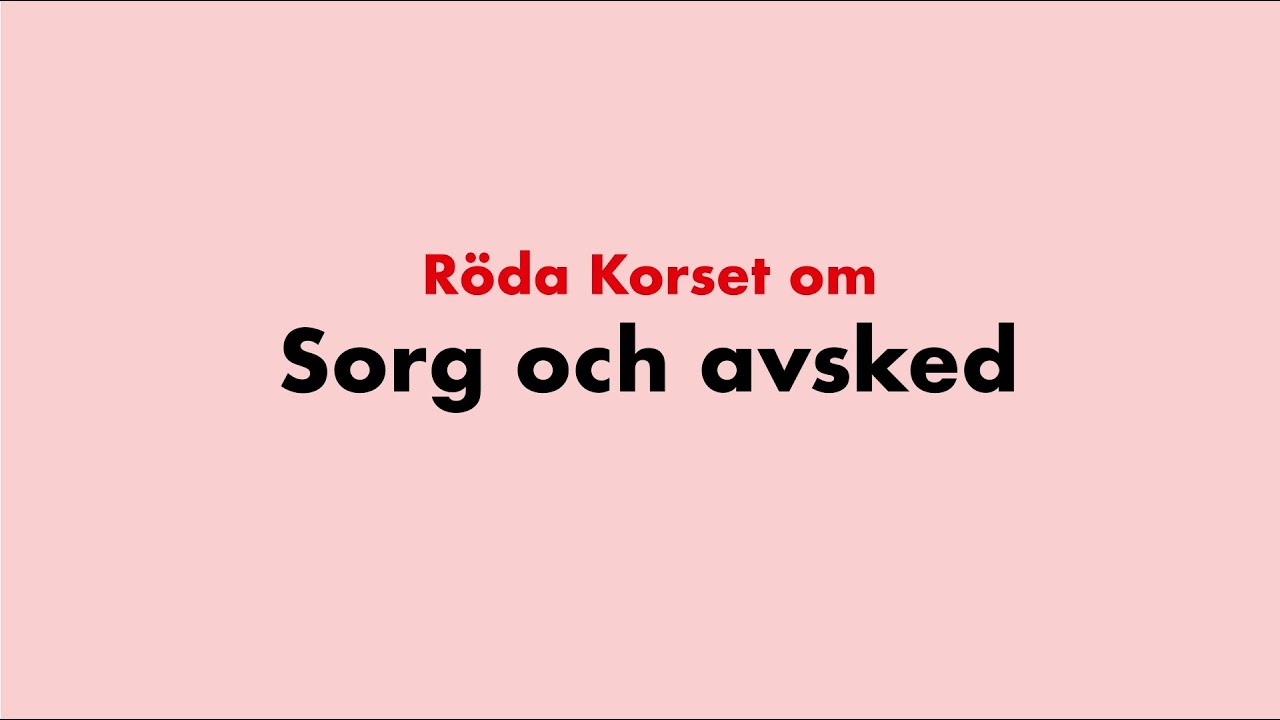 Att hantera sorg &ndash; R&ouml;da Korset f&ouml;rklarar