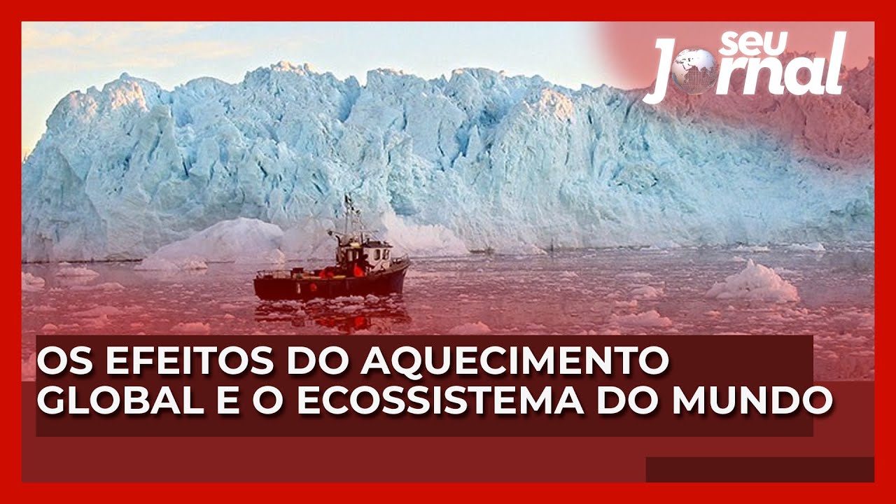 Os efeitos do aquecimento global e  o ecossistema do mundo
