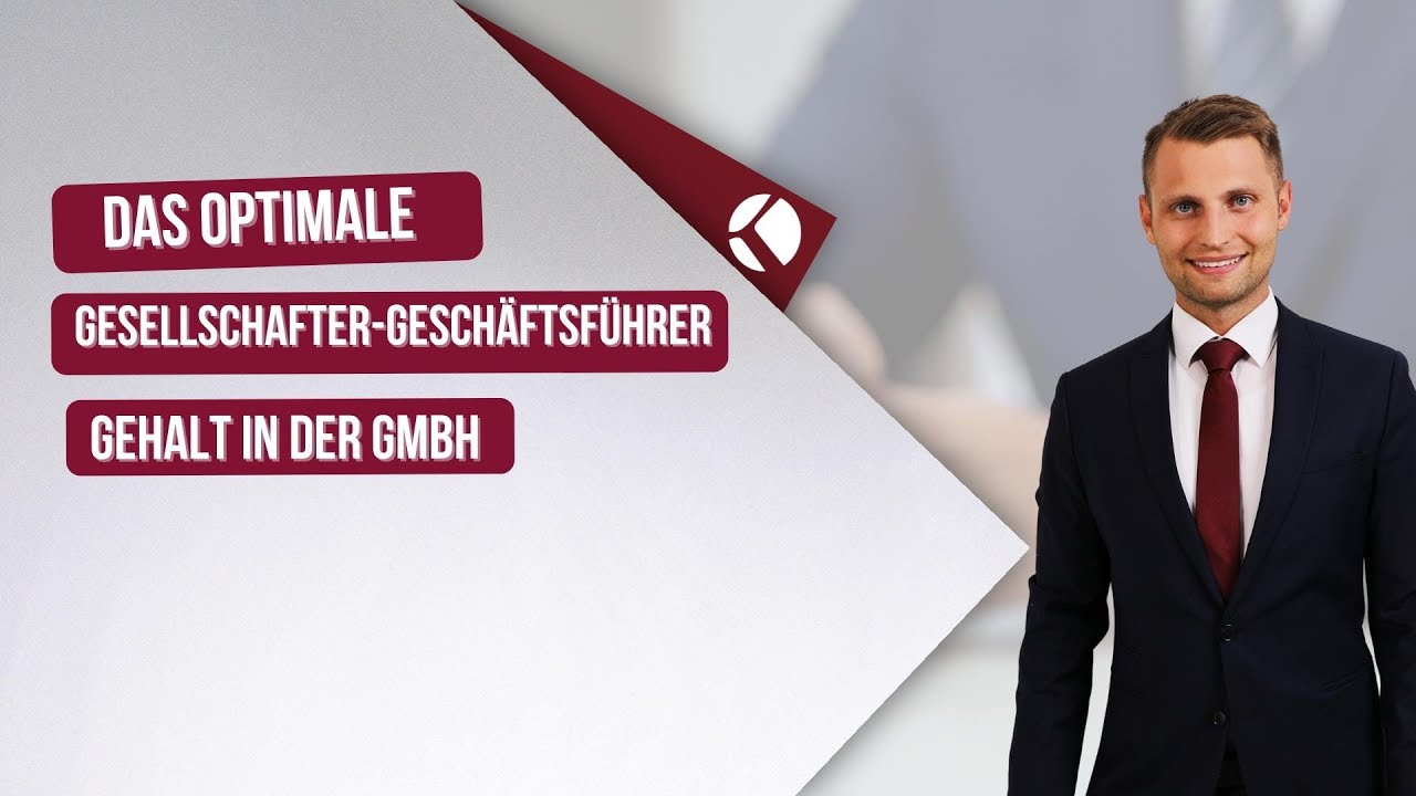 Das optimale Gesellschafter-Geschäftsführer Gehalt in der GmbH