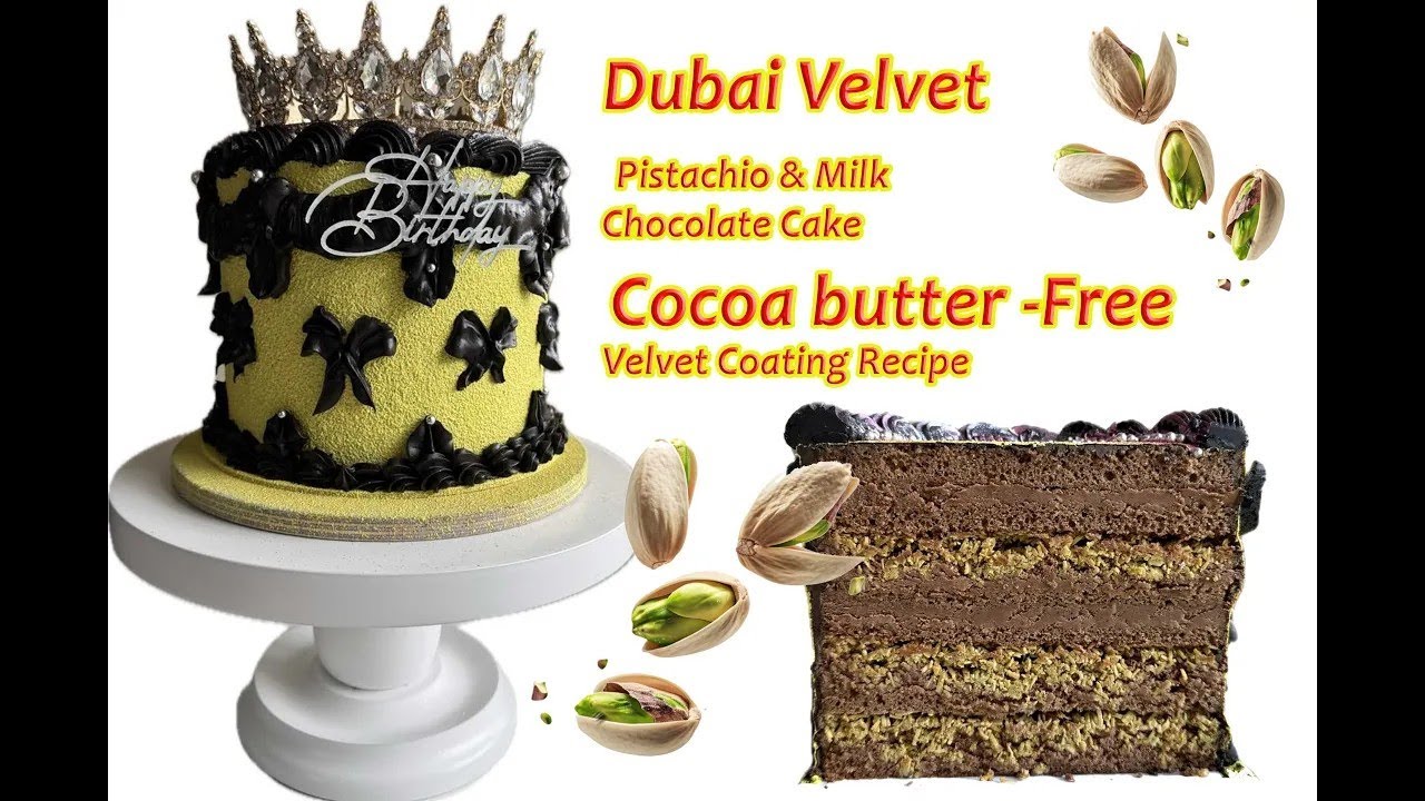 DubaiVelvet–Pistachio & Milk Chocolate Cake + cocoa butter Free Velvet Coating Recipe