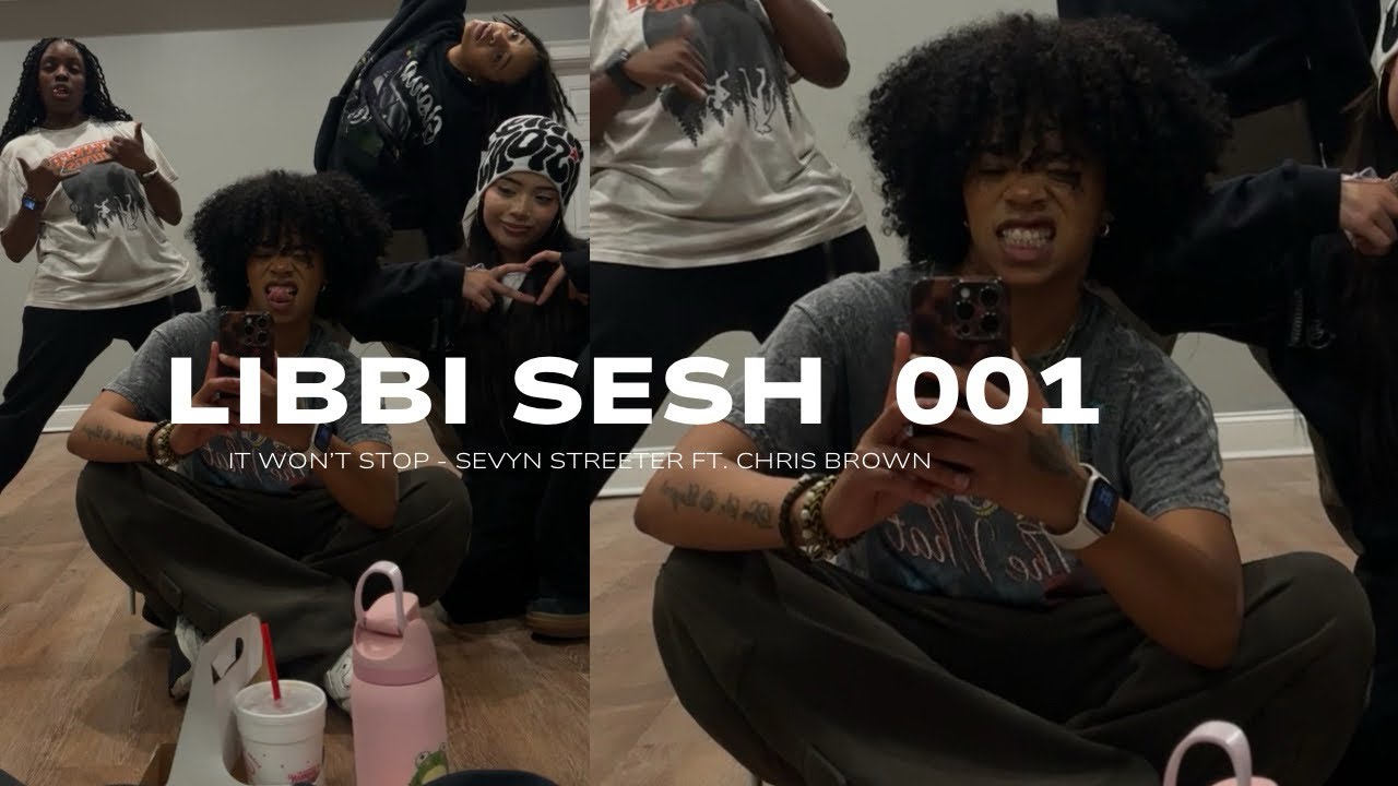 LIBBI SESH 001 - it wont stop, sevyn streeter ft chris brown 