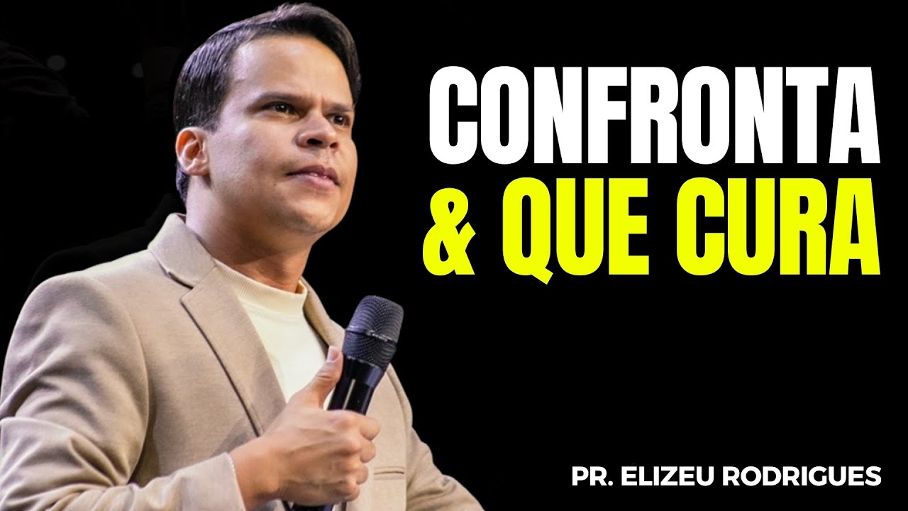 EVANGELHO QUE CONFRONTA & QUE CURA | Elizeu Rodrigues