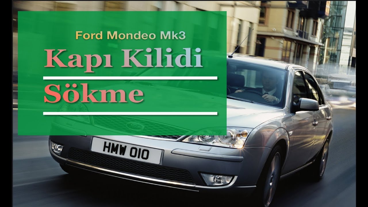 Mondeo Mk3 Kapı Kilidi Sökme